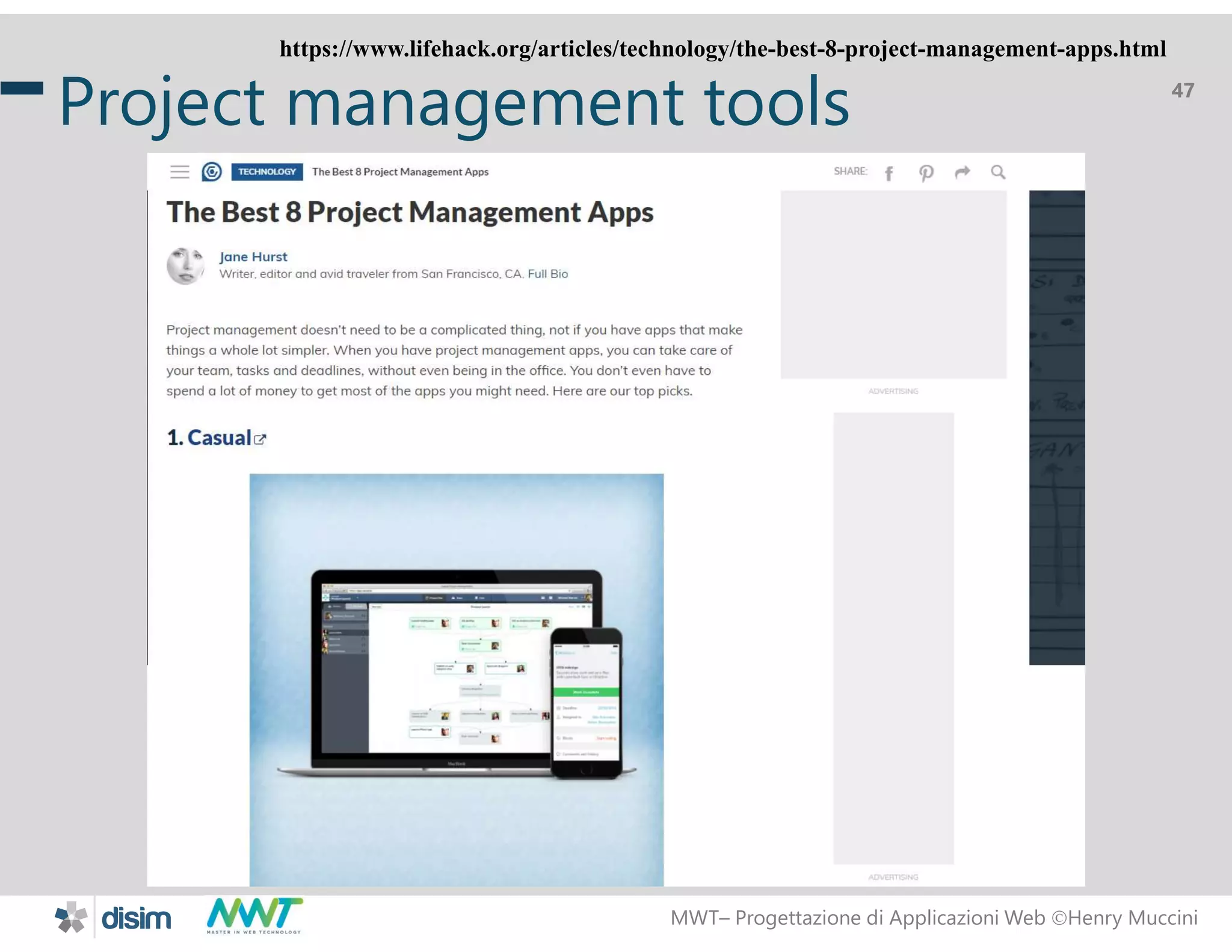 MWT&ndash; Progettazione di Applicazioni Web Henry Muccini
47
Project management tools
https://www.lifehack.org/articles/technology/the-best-8-project-management-apps.html
 
