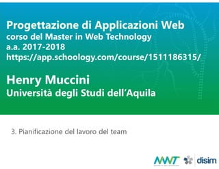 Progettazione di Applicazioni Web
corso del Master in Web Technology
a.a. 2017-2018
https://app.schoology.com/course/15111...