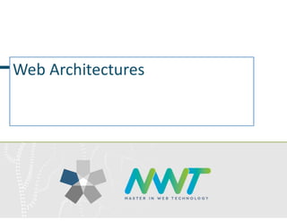 Web Architectures
 
