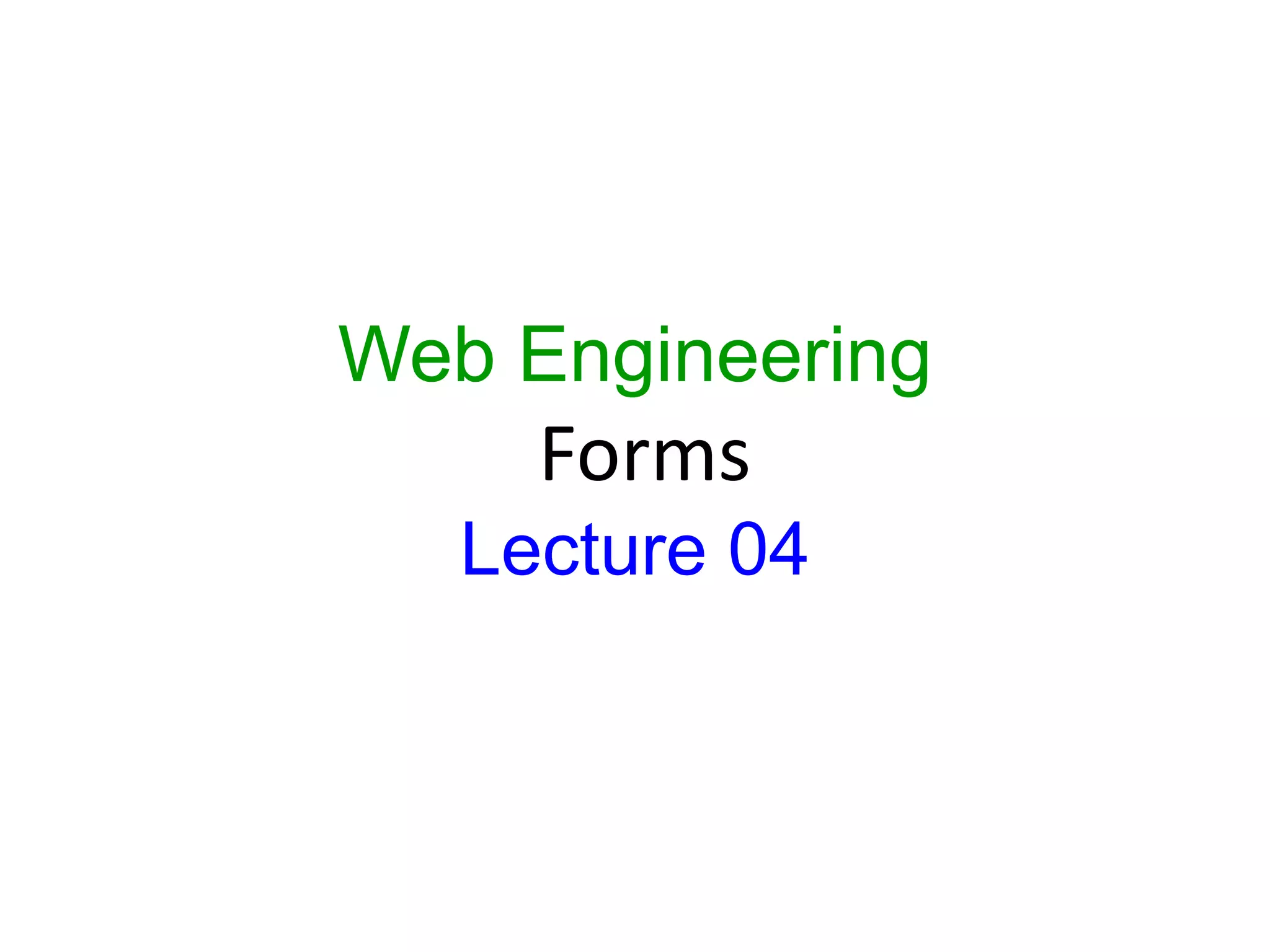 1 Web Engineering Forms Lecture 04 
