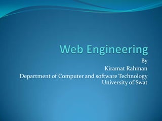 By
                               Kiramat Rahman
Department of Computer and software Technology
                             University of Swat
 
