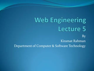 By
                             Kiramat Rahman
Department of Computer & Software Technology
 