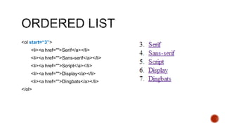 <ol start=“3”> 
<li><a href="">Serif</a></li> 
<li><a href="">Sans-serif</a></li> 
<li><a href="">Script</a></li> 
<li><a href="">Display</a></li> 
<li><a href="">Dingbats</a></li> 
</ol> 
 