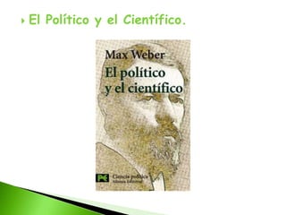    El Político y el Científico.
 