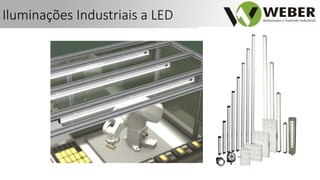 Iluminações Industriais a LED
 