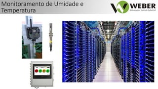 Monitoramento de Umidade e
Temperatura
 