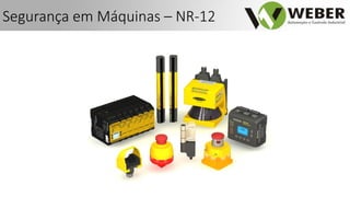 Segurança em Máquinas – NR-12
 