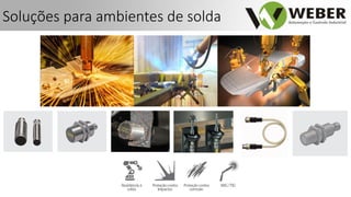 Soluções para ambientes de solda
 