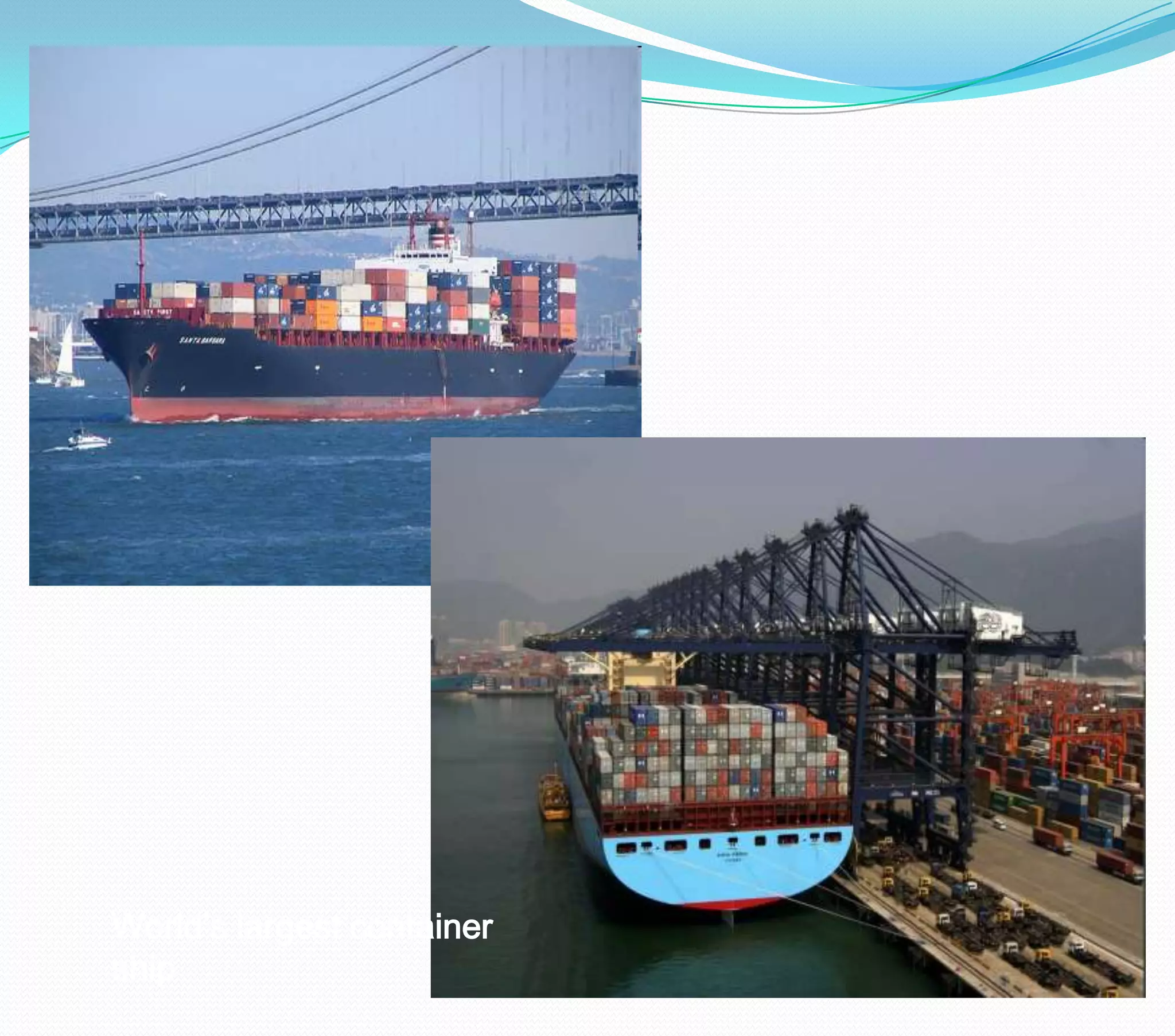 World’s largest container
ship
 