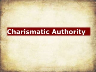 Charismatic Authority
 