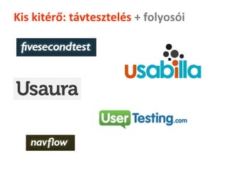 Kis kitérő: távtesztelés + folyosói
 