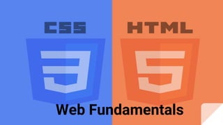 Web Fundamentals
 