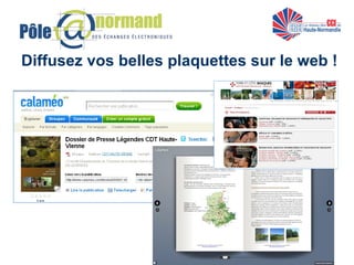 Diffusez vos belles plaquettes sur le web ! 