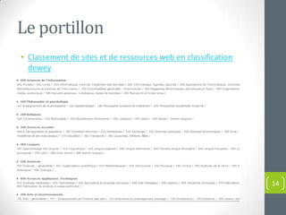 Le portillon
• Classement de sites et de ressources web en classification
  dewey




                                                               14
 