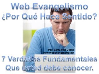 Por: Samuel De Jesús www.WebEvangelismo.net 