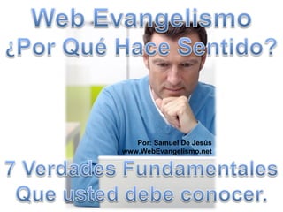 Web Evangelismo - Por qué Hace Sentido? (Revisada Sep 2009) | PPT