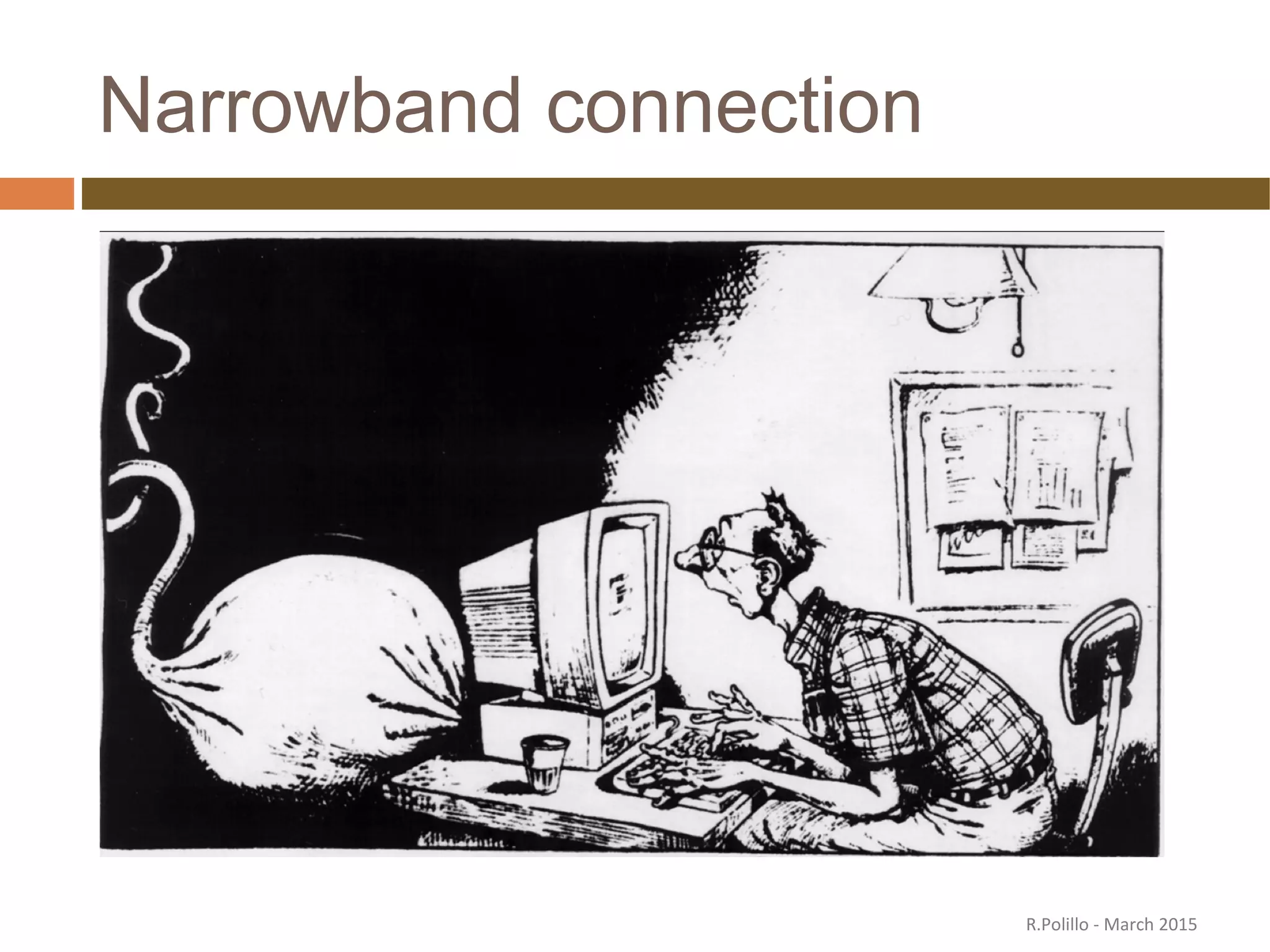 Narrowband connection
R.Polillo - March 2015
 