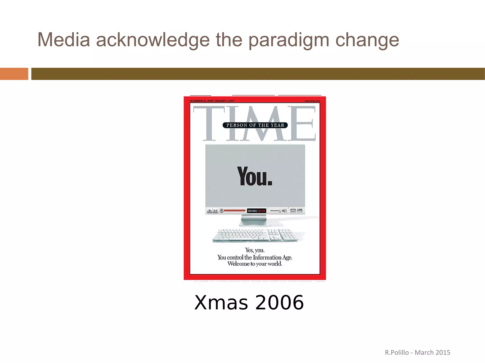 Xmas 2006
Media acknowledge the paradigm change
R.Polillo - March 2015
 