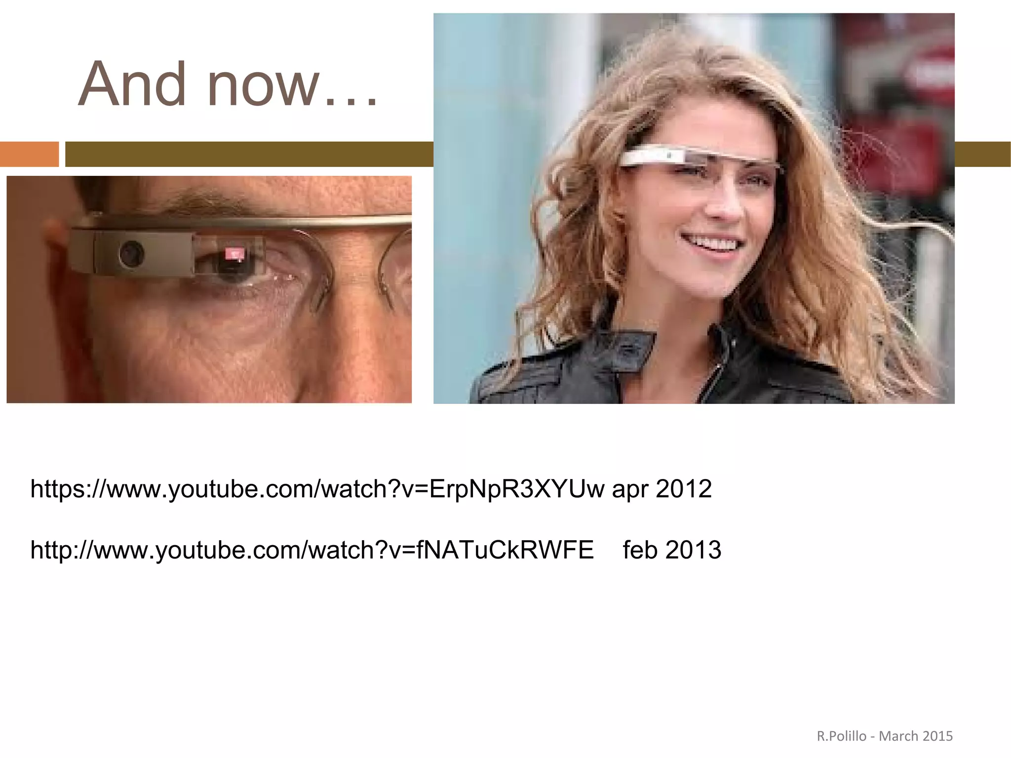 And now…
https://www.youtube.com/watch?v=ErpNpR3XYUw apr 2012
http://www.youtube.com/watch?v=fNATuCkRWFE feb 2013
R.Polillo - March 2015
 
