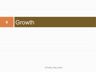 Growth8
R.Polillo, May 2014
 