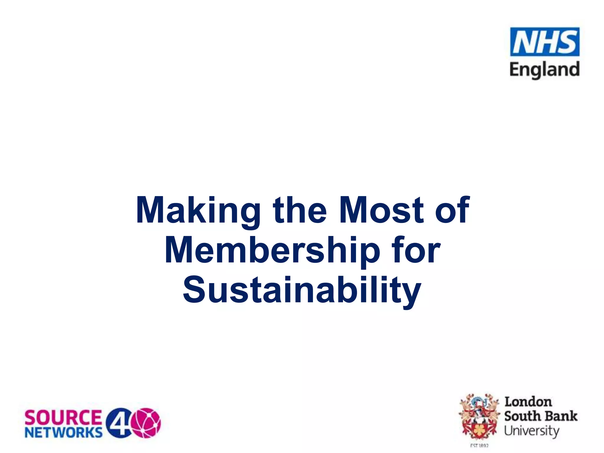 Making the Most of
Membership for
Sustainability
 