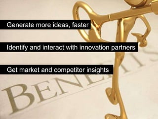 Generate more ideas, faster


Identify and interact with innovation partners


Get market and competitor insights
 