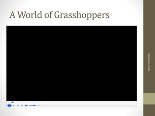 @marsinthestars

A World of Grasshoppers

 