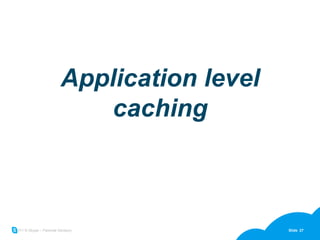 Application level caching 
