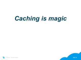 Caching is magic 