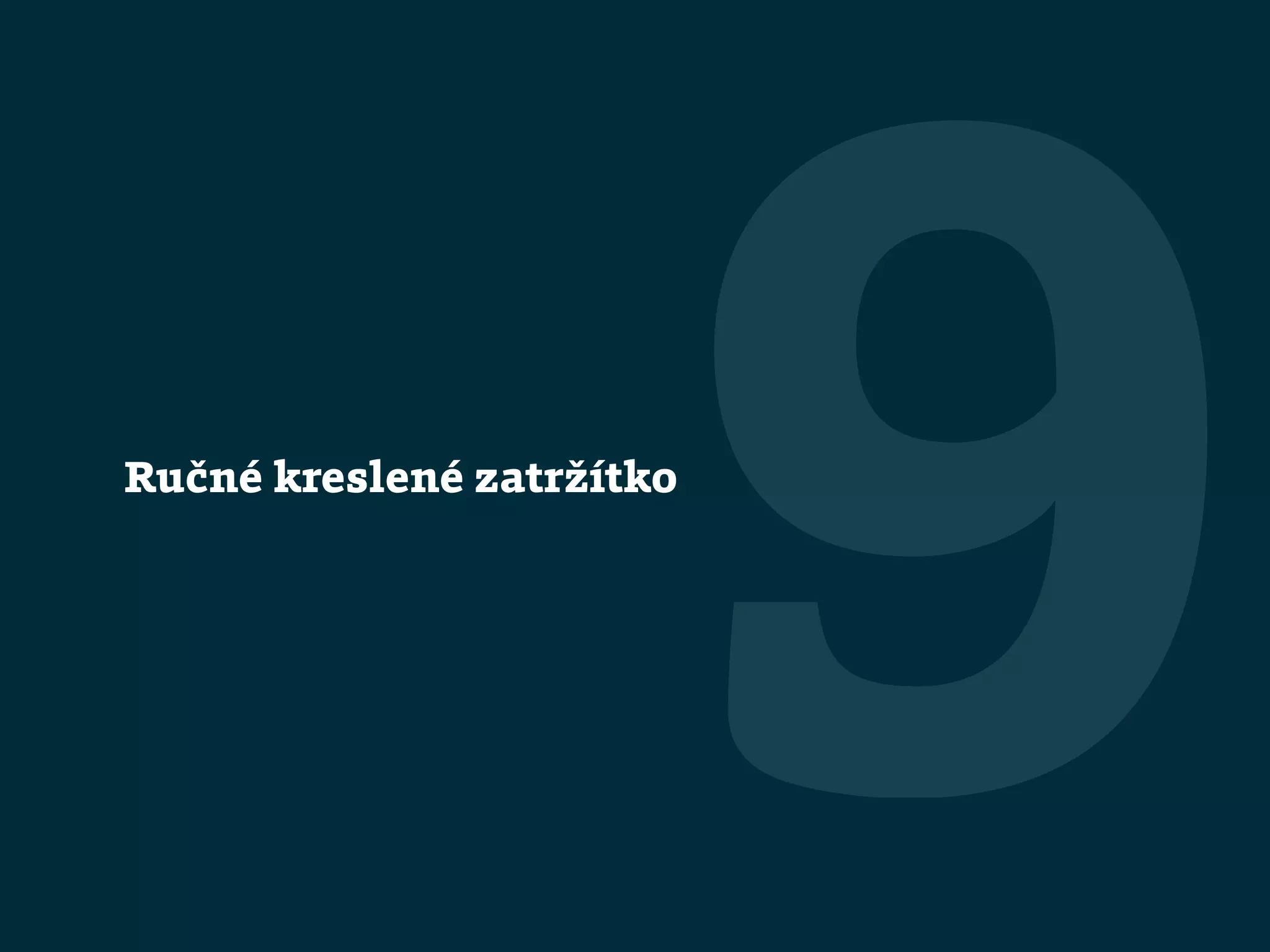 Ručné kreslené zatržítko
9
 