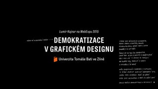 Demokratizace grafického designu – komentovaná verze