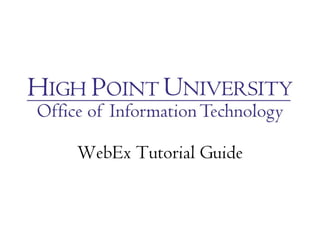 WebEx Tutorial Guide

 