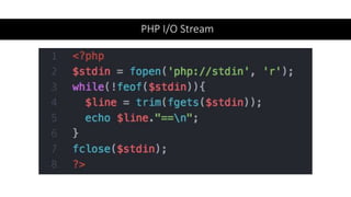 PHP I/O Stream
 