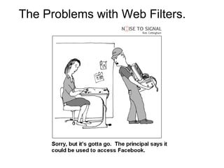     The Problems with Web Filters.
 
 