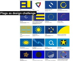 Flags as design challenge
 