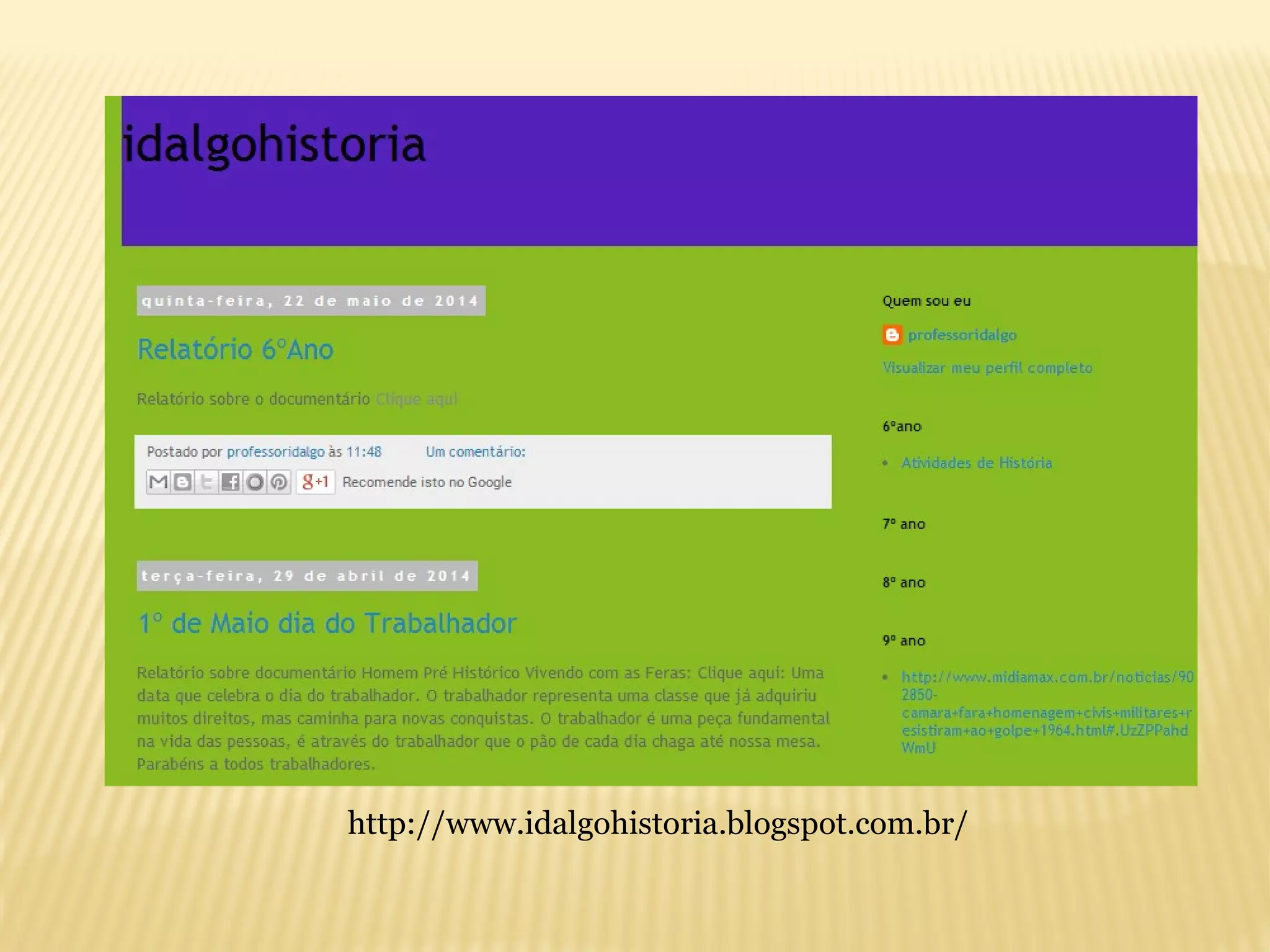 http://www.idalgohistoria.blogspot.com.br/
 