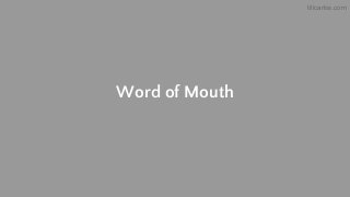 tillcarlos.com
Word of Mouth
 