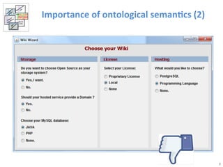 Importance 
of 
ontological 
seman@cs 
(2) 
8 
 