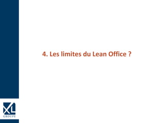 4. Les limites du Lean Office ?
 