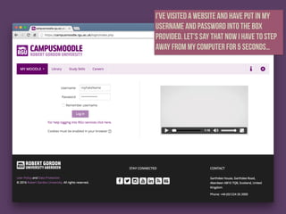 I’ve visited a website and have put in my
username and password into the box
provided. Let’s say that now I have to step
away from my computer for 5 seconds…
 