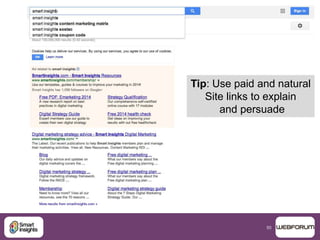 50
Tip: Use paid and natural
Site links to explain
and persuade
 