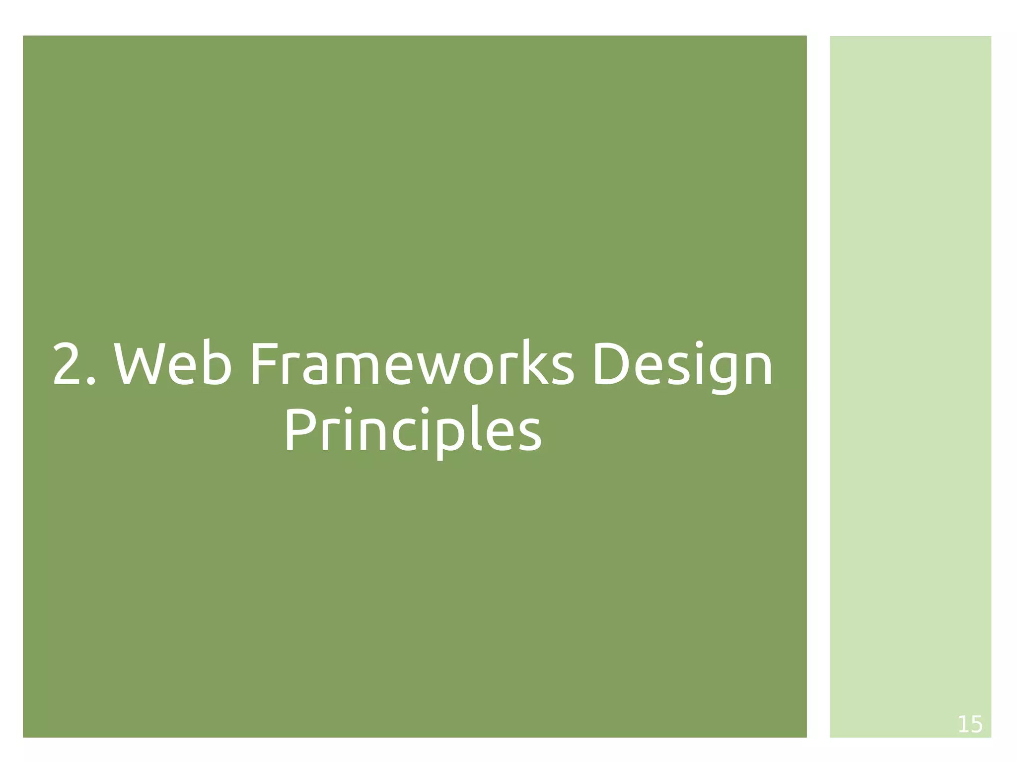2. Web Frameworks Design
        Principles



                           15
 