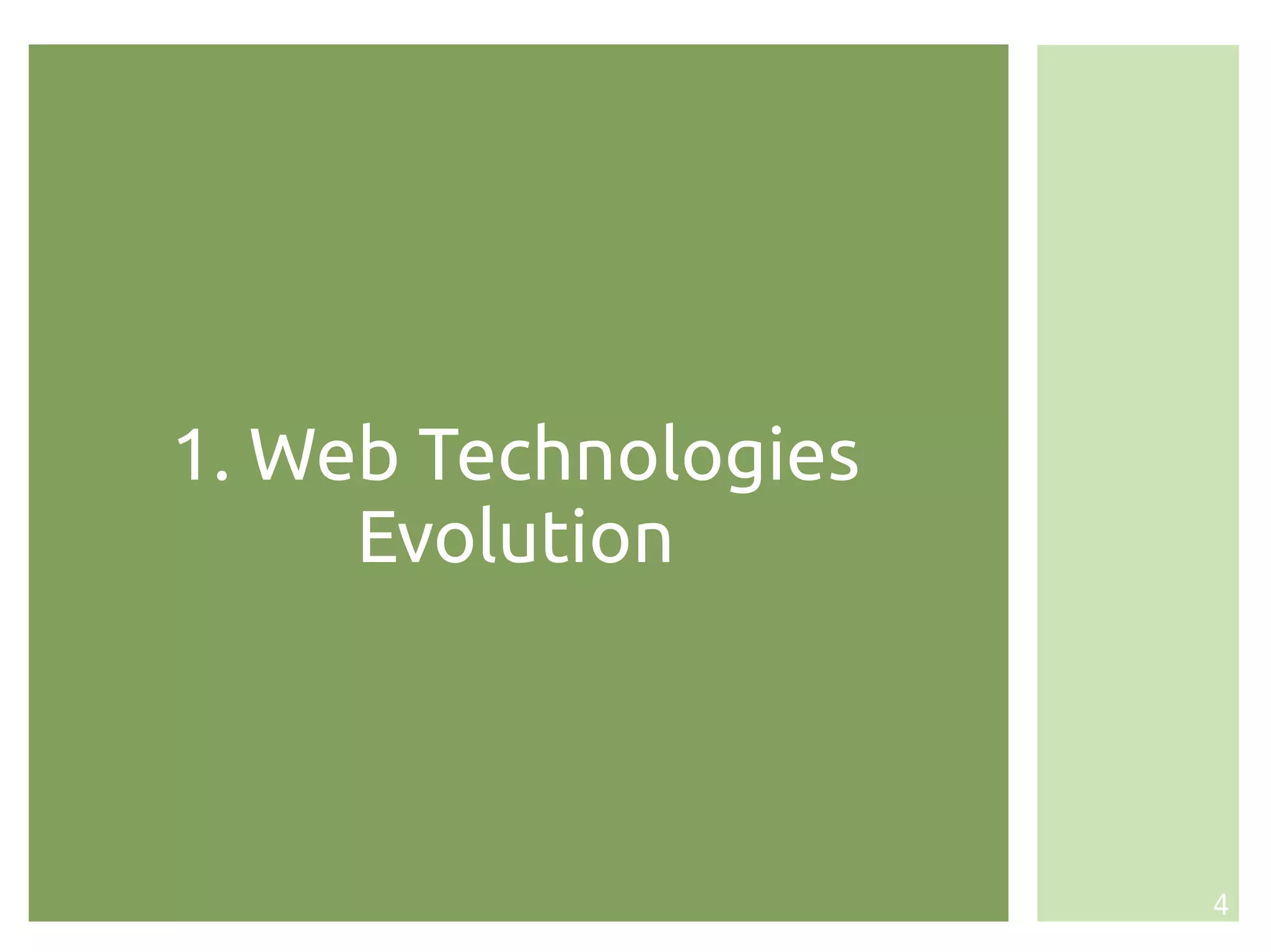 1. Web Technologies
     Evolution



                      4
 