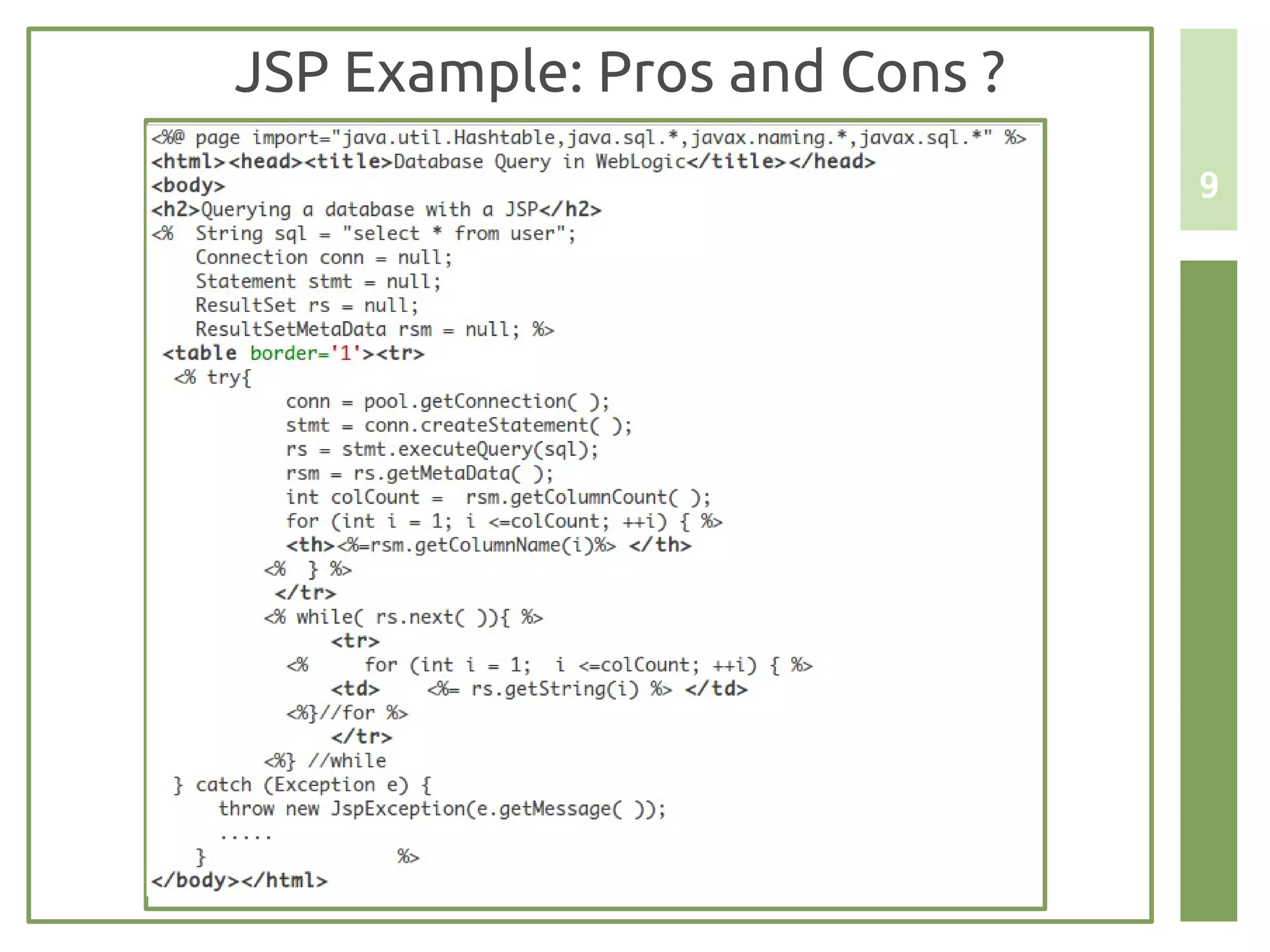 JSP Example: Pros and Cons ?
                               9
 