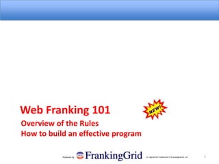 Web Franking 101  Overview of the Rules  How to build an effective program 1 