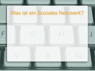 Was ist ein Soziales Netzwerk? 