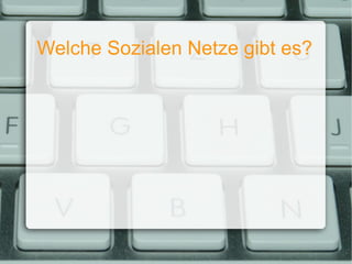 Welche Sozialen Netze gibt es? 