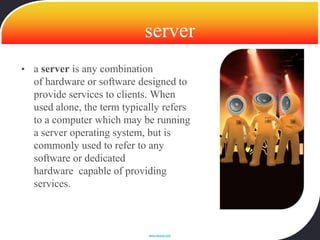server
• a server is any combination
  of hardware or software designed to
  provide services to clients. When
  used alone, the term typically refers
  to a computer which may be running
  a server operating system, but is
  commonly used to refer to any
  software or dedicated
  hardware capable of providing
  services.



                             www.devoxx.com
 