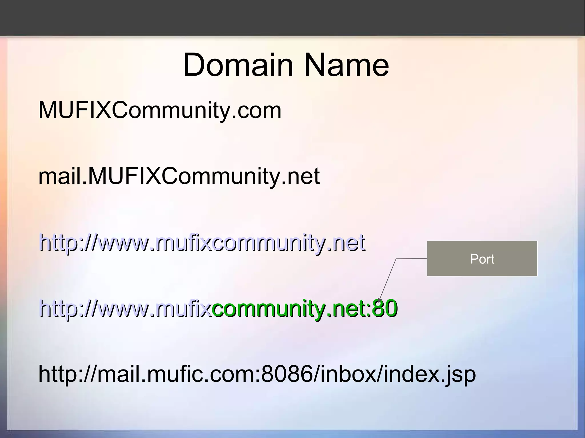 Domain Name MUFIXCommunity.com mail.MUFIXCommunity.net http://www.mufixcommunity.net http://www.mufix community.net:80 http://mail.mufic.com:8086/inbox/index.jsp Port 