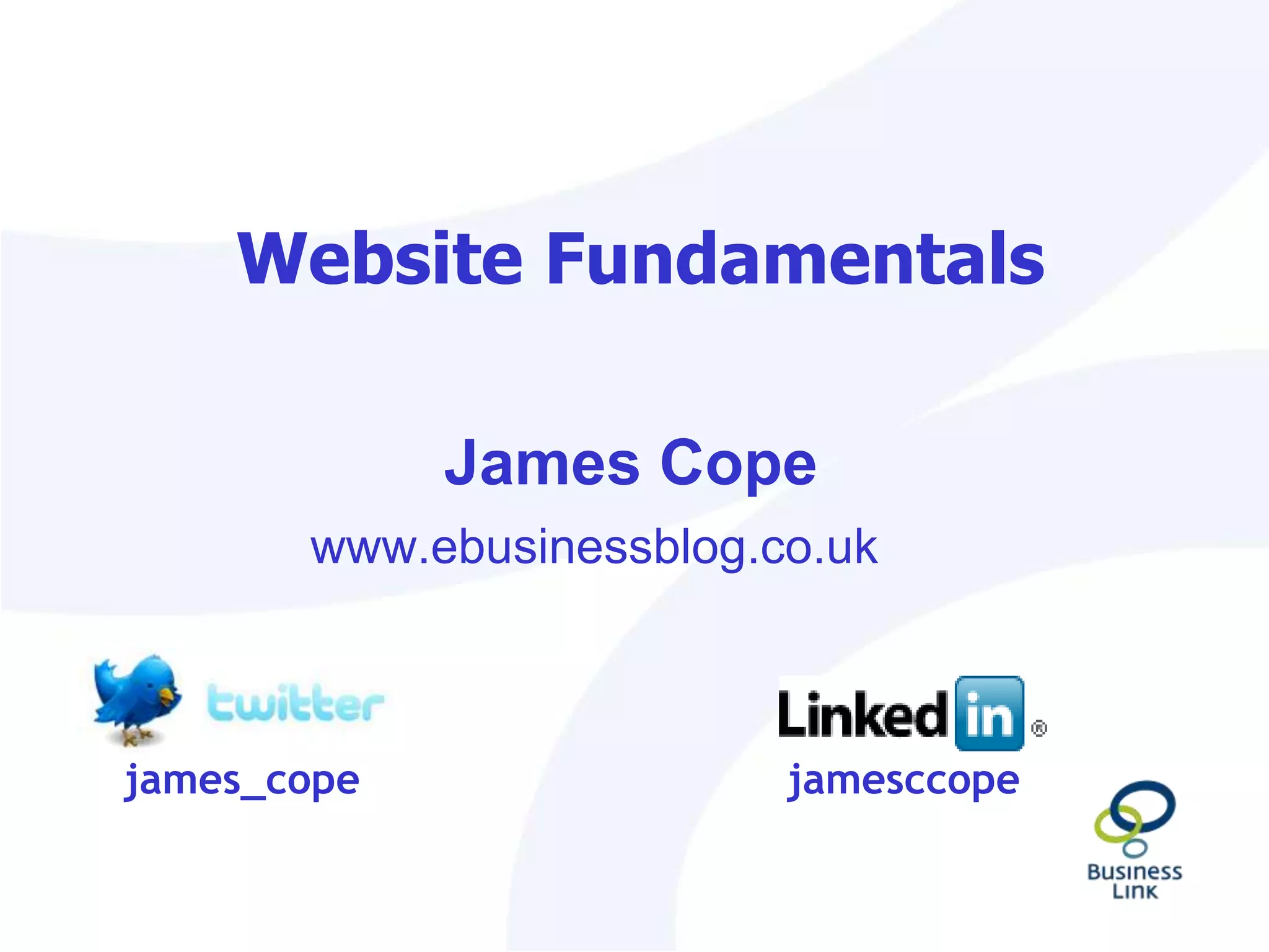 Website Fundamentalswww.ebusinessblog.co.ukJames Copejames_copejamesccope